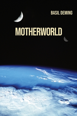 Motherworld By Basil Deming Cover Image