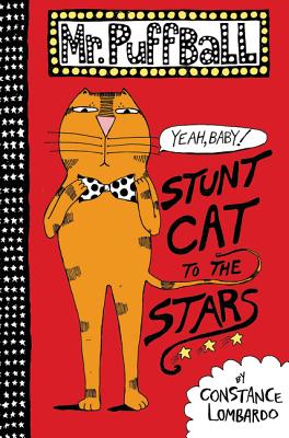 Mr. Puffball: Stunt Cat to the Stars By Constance Lombardo, Constance Lombardo (Illustrator) Cover Image