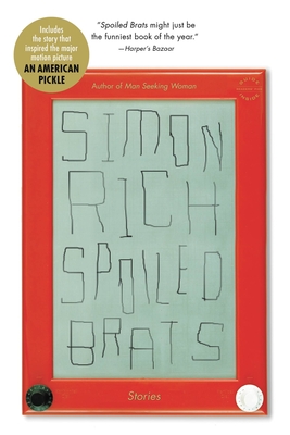 Cover for Spoiled Brats (including the story that inspired the major motion picture An American Pickle starring Seth Rogen)