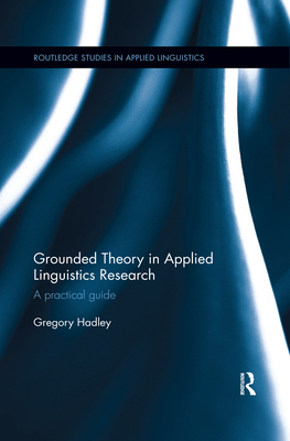 Grounded Theory in Applied Linguistics Research: A practical guide ...