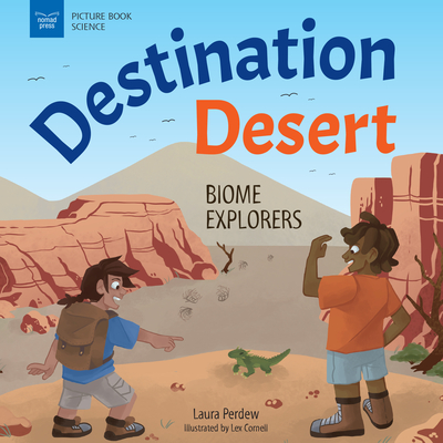 Destination Desert: Biome Explorers (Picture Book Science) Cover Image