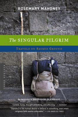 The Singular Pilgrim: Travels on Sacred Ground Cover Image