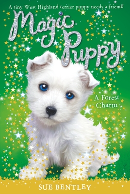 A Forest Charm #6 (Magic Puppy #6) By Sue Bentley, Angela Swan (Illustrator) Cover Image