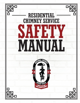 NCSG Residential Chimney Service Safety Manual By National Chimney Sweep Guild Cover Image