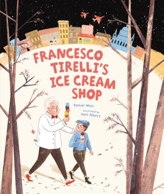 Francesco Tirelli's Ice Cream Shop By Tamar Meir, Yael Albert (Illustrator) Cover Image