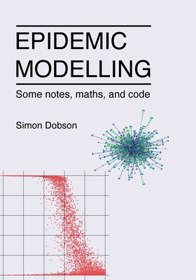 Epidemic modelling - Some notes, maths, and code Cover Image