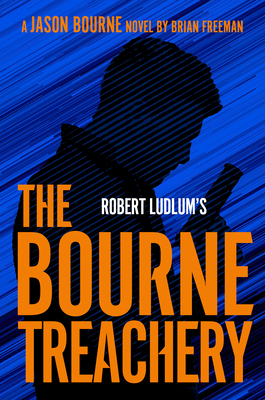Robert Ludlum's The Bourne Treachery (Jason Bourne #16) By Brian Freeman Cover Image