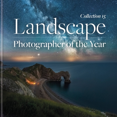 Landscape Photographer of the Year: Collection 15 By Charlie Waite Cover Image