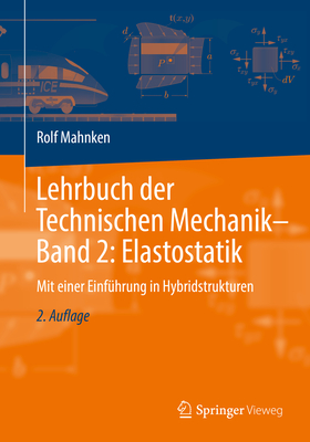 Lehrbuch Der Technischen Mechanik - Band 2: Elastostatik: Mit Einer Einführung in Hybridstrukturen By Rolf Mahnken Cover Image
