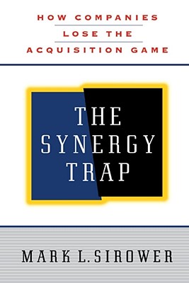 The Synergy Trap By Mark L. Sirower Cover Image