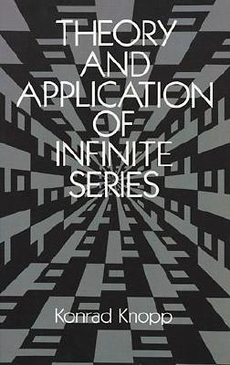 Theory and Application of Infinite Series (Dover Books on Mathematics)