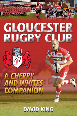 Gloucester Rugby Club: A 