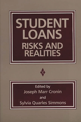 Student Loans: Risks and Realities By Joseph Marr Cronin, Sylvia Quarles Simmons, Joseph M. Cronin (Other) Cover Image
