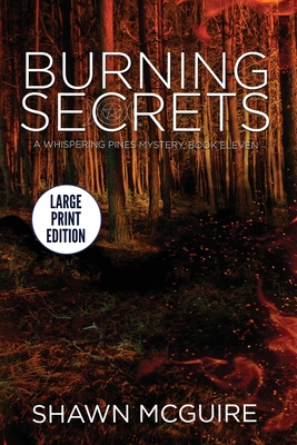 Burning Secrets: A Whispering Pines Mystery, Book 11