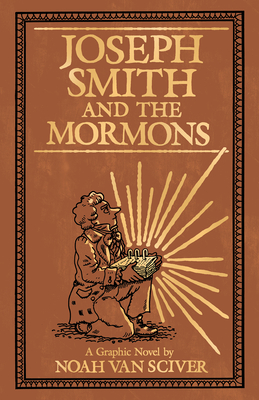 Joseph Smith and the Mormons By Noah Van Sciver Cover Image
