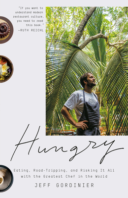 Hungry: Eating, Road-Tripping, and Risking It All with the Greatest Chef in the World Cover Image