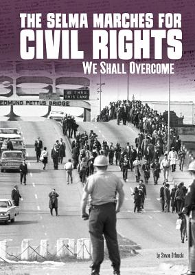 The Selma Marches for Civil Rights: We Shall Overcome (Tangled History) Cover Image