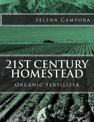 21st Century Homestead: Organic Fertilizer Cover Image