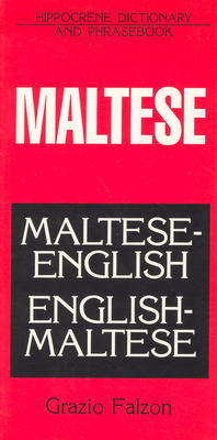 Maltese-English/English-Maltese Dictionary and Phrasebook (Hippocrene Dictionaries & Phrasebooks) By Grazio Falzon Cover Image