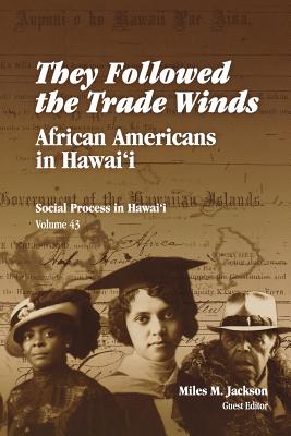 They Followed the Trade Winds: African Americans in Hawai'i (Social Process in Hawaii #43) Cover Image