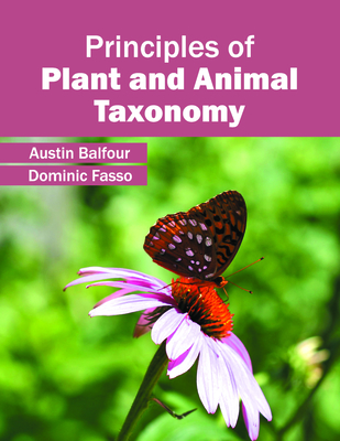 Principles of Plant and Animal Taxonomy By Austin Balfour (Editor) Cover Image