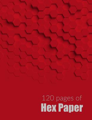 120 Pages of Hex Paper: 8.5 X 11 Hex Notebook in Red with 120 Pages of Small Size Hexagons Cover Image