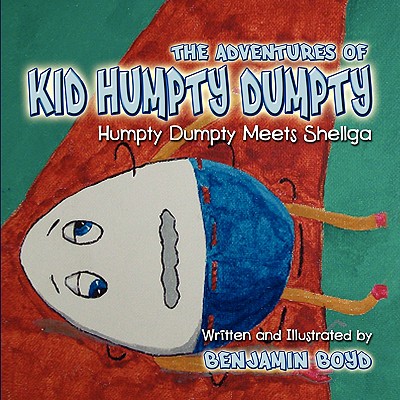 The Adventures of Kid Humpty Dumpty: Humpty Dumpty Meets Shellga Cover Image