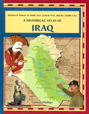 A Historical Atlas of Iraq (Historical Atlases of South Asia) By Larissa Phillips Cover Image