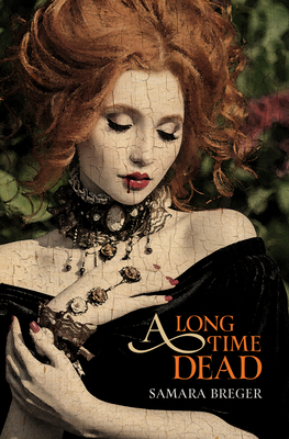A Long Time Dead By Samara Breger Cover Image