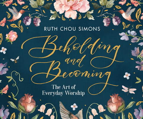 Beholding and Becoming: The Art of Everyday Worship Cover Image