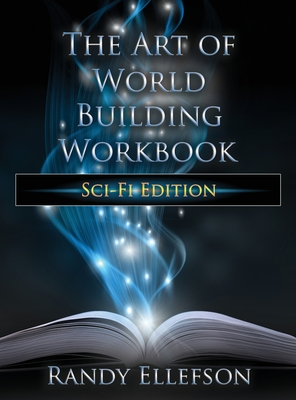 The Art of World Building Workbook: Sci-Fi Edition By Randy Ellefson Cover Image