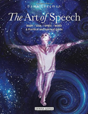 The Art of Speech: Body - Soul - Spirit - Word: A Practical and Spiritual Guide Cover Image