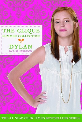 Dylan (The Clique Summer Collection) By Lisi Harrison (Created by) Cover Image