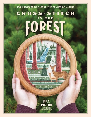 Cross-Stitch in the Forest: 25 Projects to Capture the Beauty of Nature Cover Image