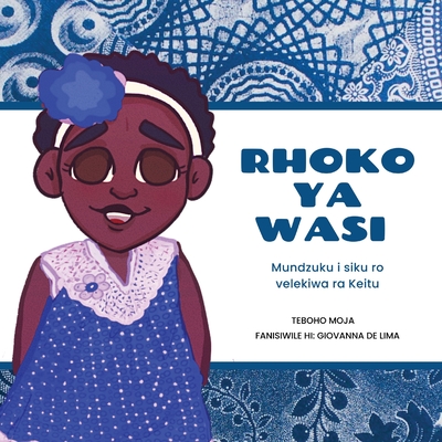 Rhoko ya wasi: Mundzuku i siku ro velekiwa ra Keitu By Teboho Moja Cover Image