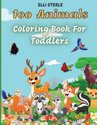 Download 100 Animals For Toddler Coloring Book Cute Animals Coloring Book For Boys And Girls Easy And Fun Educational Coloring Pages Big Animals Book For Ki Paperback Children S Book World