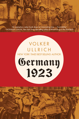 Germany 1923: Hyperinflation, Hitler's Putsch, and Democracy in Crisis Cover Image