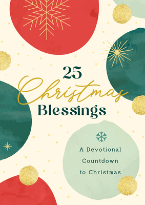 25 Christmas Blessings: A Devotional Countdown to Christmas By Dena Dyer Cover Image