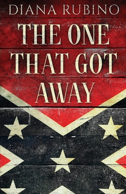 The One That Got Away: John Surratt, the conspirator in John Wilkes Booth's plot to assassinate President Lincoln By Diana Rubino Cover Image