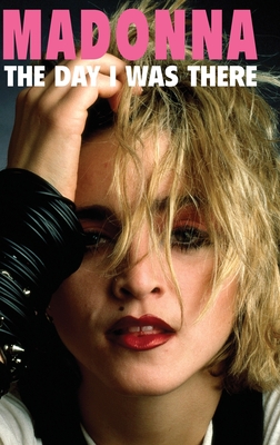 Madonna The Day I Was There By Dirk Timmerman Cover Image