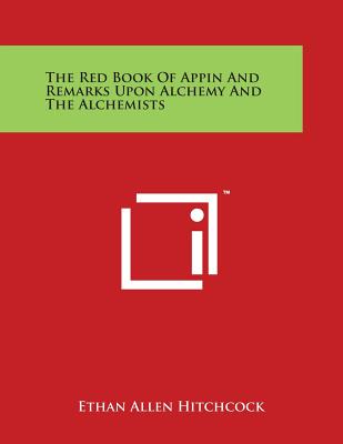 The Red Book Of Appin And Remarks Upon Alchemy And The Alchemists Cover Image