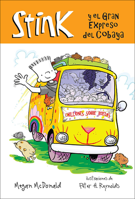 Stink Y El Gran Expreso del Cobaya (Stink and the Great Guinea Pig Express) (Stink (Numbered Pb) #4) By Megan McDonald, Peter H. Reynolds (Illustrator) Cover Image