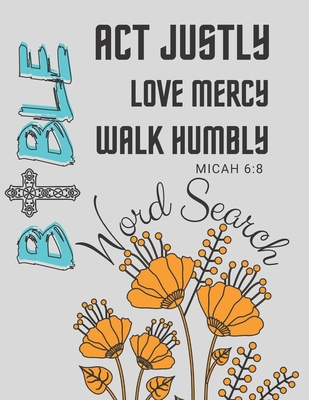 Act Justly Love Mercy Walk Humbly MICAH 6: 8 Bible Word Search: Word Search Book For Adults, Fun Indoor and Outdoor Bible Games for Adults Cover Image