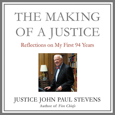 The Making of a Justice: Reflections on My First 94 Years Cover Image