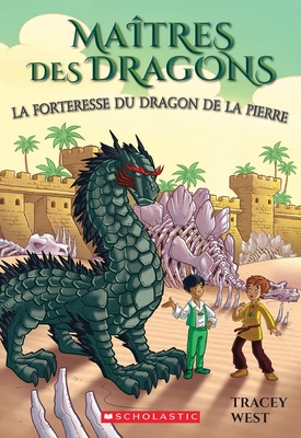 Maîtres Des Dragons: N° 17 - La Forteresse Du Dragon de la Pierre = Fortress of the Stone Dragon: A Branches Book (Maitres Des Dragons #17) Cover Image