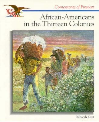 African-Americans in the Thirteen Colonies (Cornerstones of Freedom) Cover Image