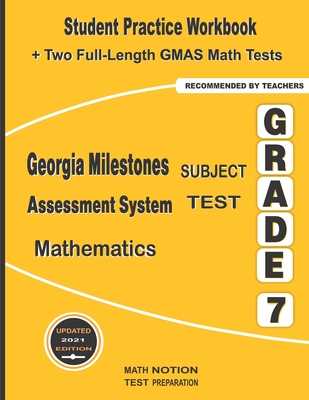 Georgia Milestones Assessment System Subject Test Mathematics Grade 7: Student Practice Workbook + Two Full-Length GMAS Math Tests Cover Image