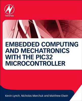 Embedded Computing and Mechatronics with the Pic32 Microcontroller Cover Image