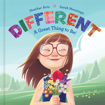 Different--A Great Thing to Be! By Heather Avis, Sarah Mensinga (Illustrator) Cover Image