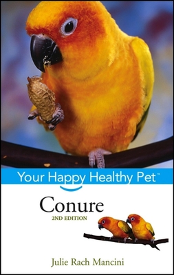 Conure: Your Happy Healthy Pet (Your Happy Healthy Pet Guides #38) Cover Image